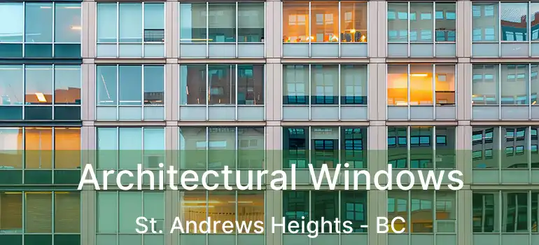  Architectural Windows St. Andrews Heights - BC