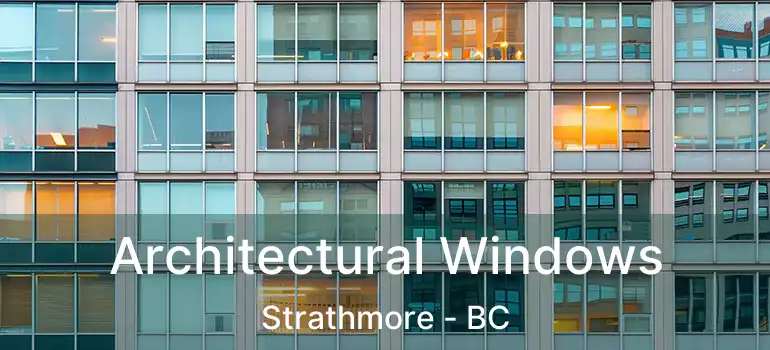  Architectural Windows Strathmore - BC