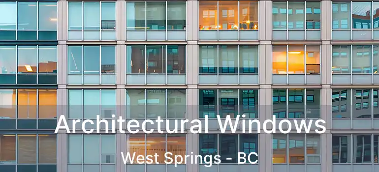  Architectural Windows West Springs - BC