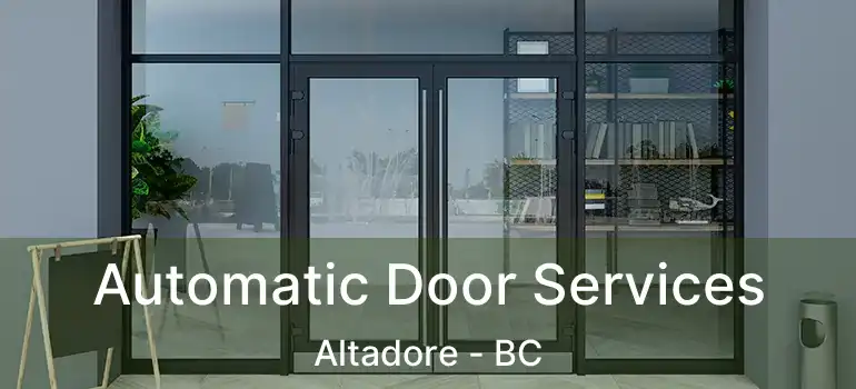  Automatic Door Services Altadore - BC