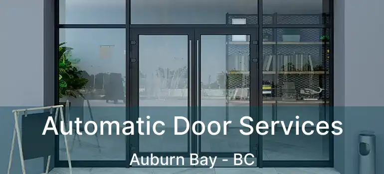  Automatic Door Services Auburn Bay - BC