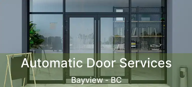  Automatic Door Services Bayview - BC