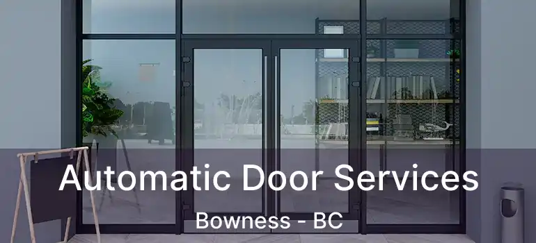  Automatic Door Services Bowness - BC
