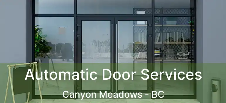  Automatic Door Services Canyon Meadows - BC