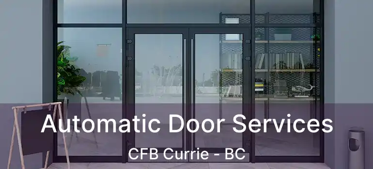  Automatic Door Services CFB Currie - BC