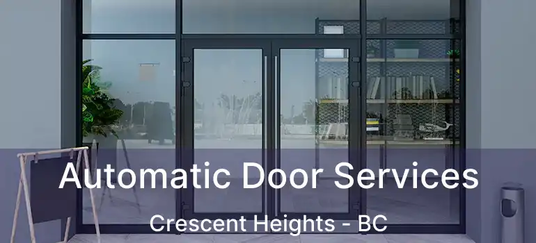  Automatic Door Services Crescent Heights - BC