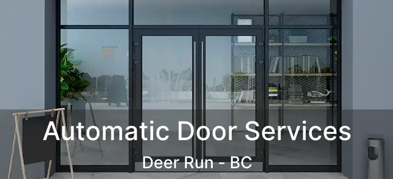  Automatic Door Services Deer Run - BC