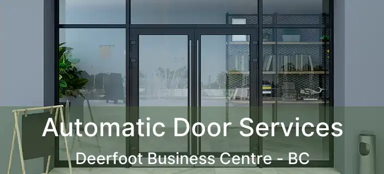  Automatic Door Services Deerfoot Business Centre - BC