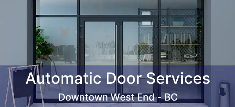  Automatic Door Services Downtown West End - BC