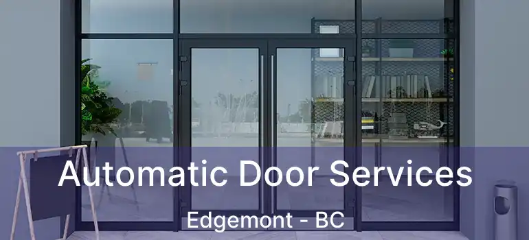  Automatic Door Services Edgemont - BC