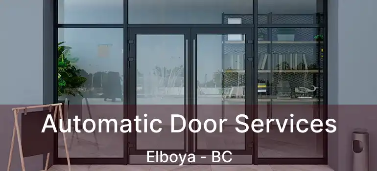  Automatic Door Services Elboya - BC