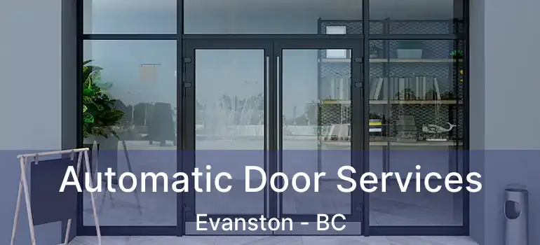  Automatic Door Services Evanston - BC