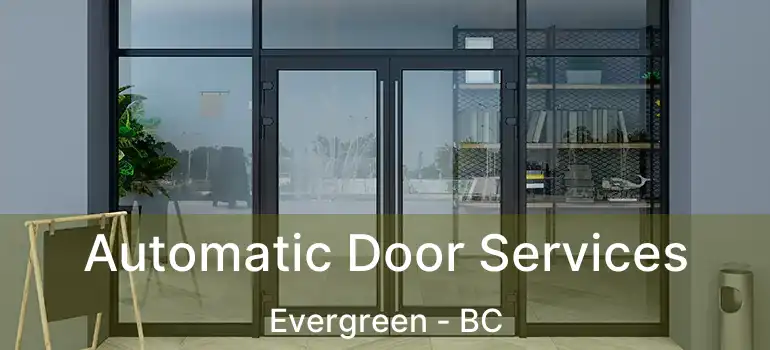  Automatic Door Services Evergreen - BC