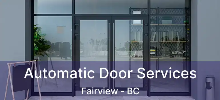  Automatic Door Services Fairview - BC