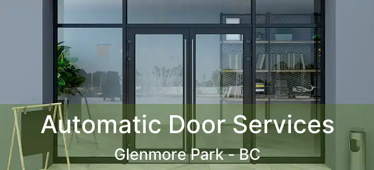  Automatic Door Services Glenmore Park - BC