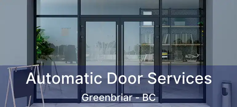  Automatic Door Services Greenbriar - BC