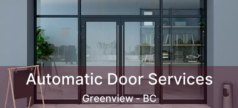  Automatic Door Services Greenview - BC
