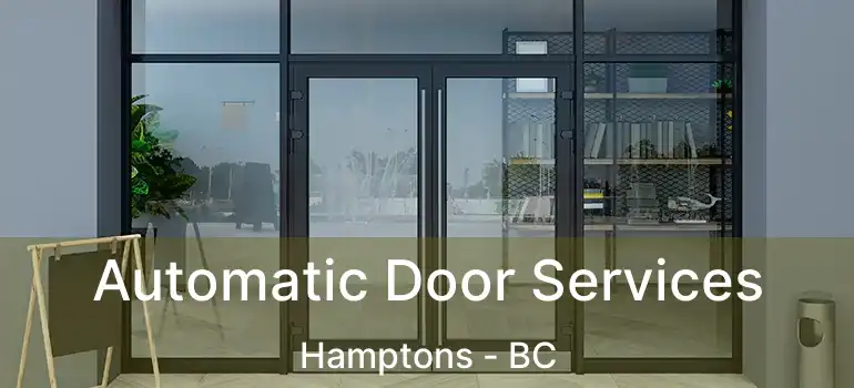 Automatic Door Services Hamptons - BC
