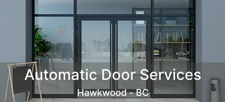  Automatic Door Services Hawkwood - BC
