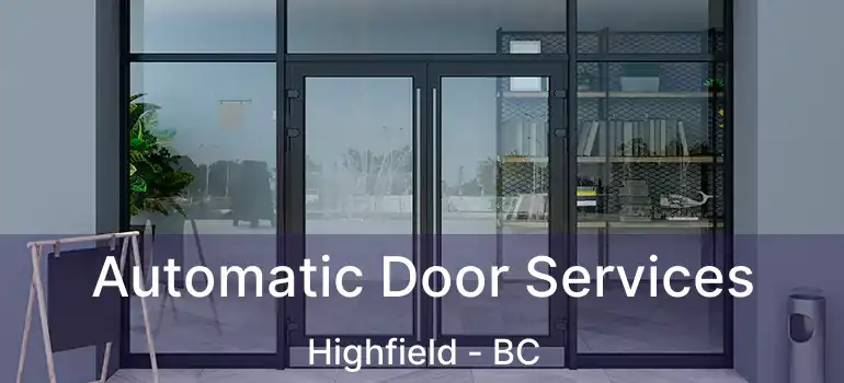  Automatic Door Services Highfield - BC
