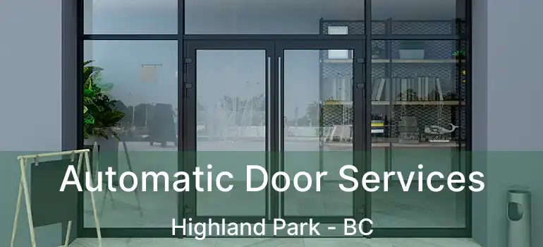  Automatic Door Services Highland Park - BC
