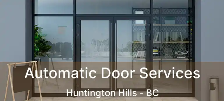  Automatic Door Services Huntington Hills - BC