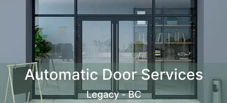  Automatic Door Services Legacy - BC