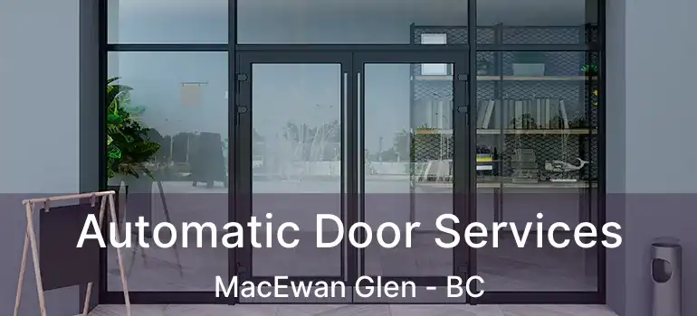 Automatic Door Services MacEwan Glen - BC