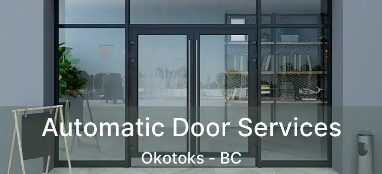  Automatic Door Services Okotoks - BC