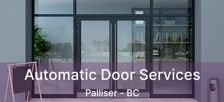  Automatic Door Services Palliser - BC