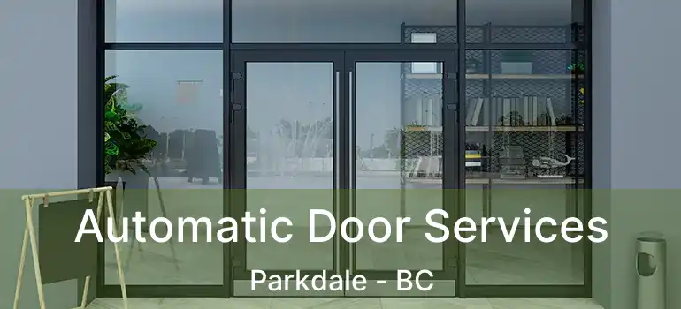  Automatic Door Services Parkdale - BC