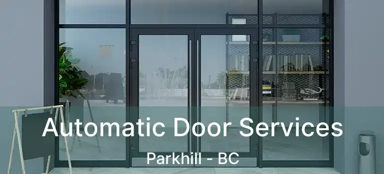  Automatic Door Services Parkhill - BC