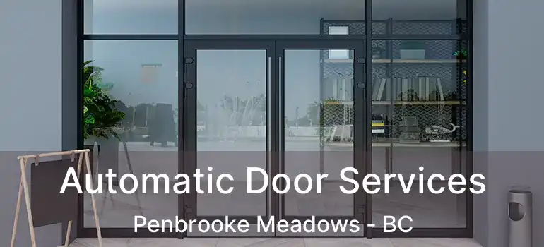  Automatic Door Services Penbrooke Meadows - BC