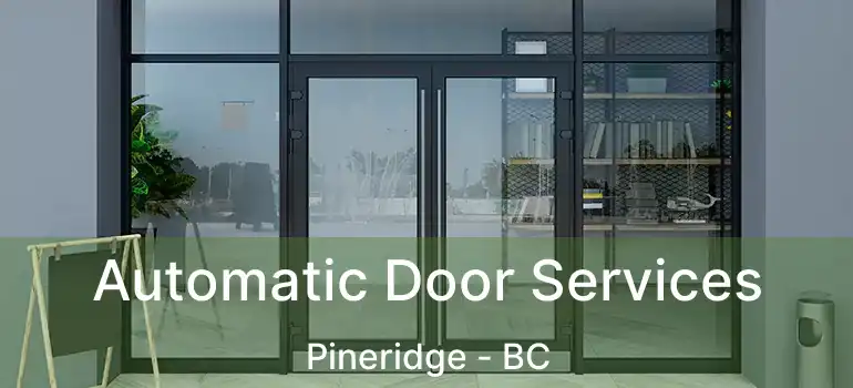 Automatic Door Services Pineridge - BC