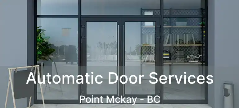  Automatic Door Services Point Mckay - BC