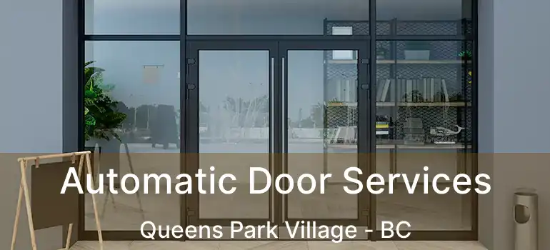  Automatic Door Services Queens Park Village - BC