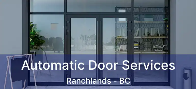  Automatic Door Services Ranchlands - BC