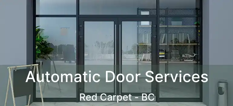 Automatic Door Services Red Carpet - BC