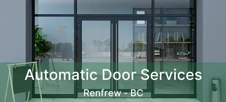  Automatic Door Services Renfrew - BC