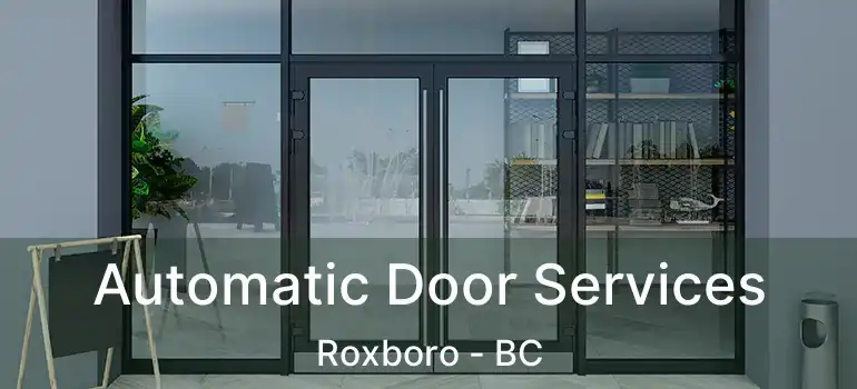  Automatic Door Services Roxboro - BC