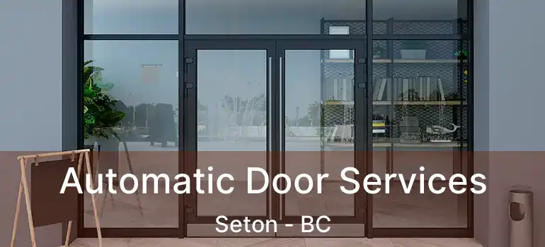  Automatic Door Services Seton - BC
