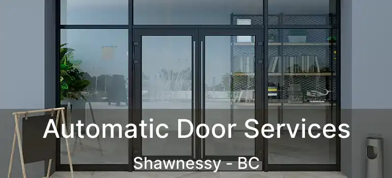  Automatic Door Services Shawnessy - BC