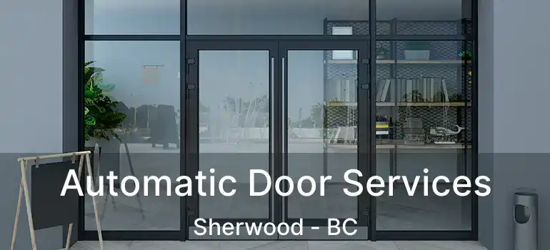  Automatic Door Services Sherwood - BC
