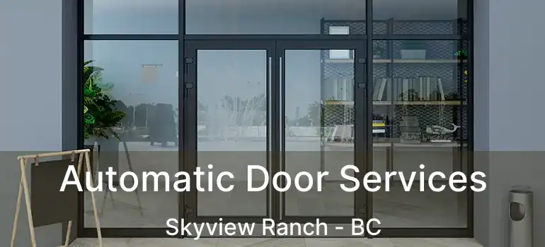  Automatic Door Services Skyview Ranch - BC
