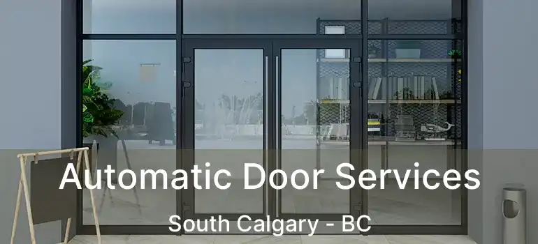 Automatic Door Services South Calgary - BC