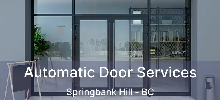  Automatic Door Services Springbank Hill - BC