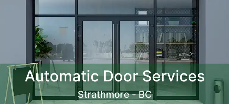  Automatic Door Services Strathmore - BC