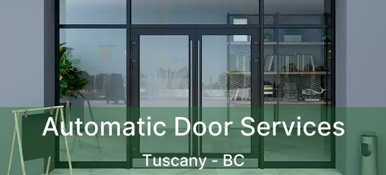  Automatic Door Services Tuscany - BC