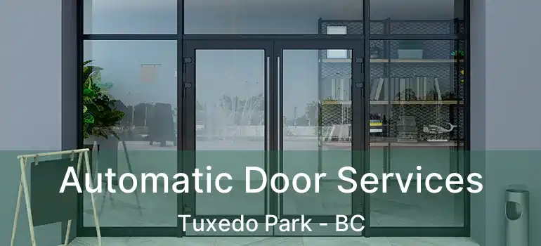 Automatic Door Services Tuxedo Park - BC