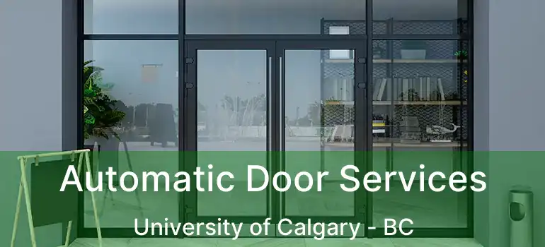  Automatic Door Services University of Calgary - BC